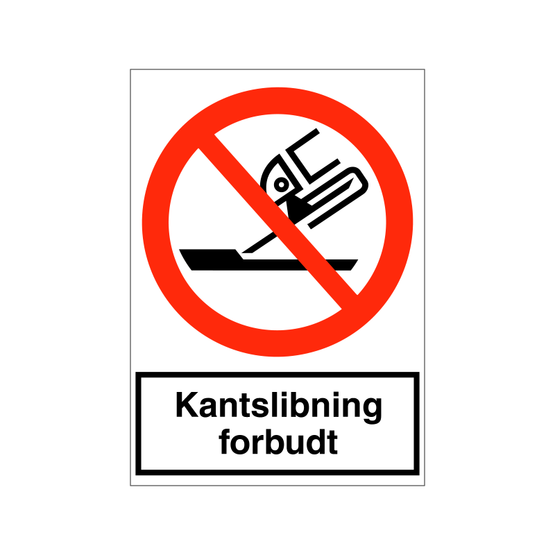Kantslibning forbudt