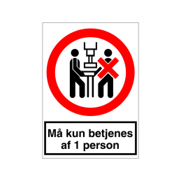 Må kun betjenes af 1 person