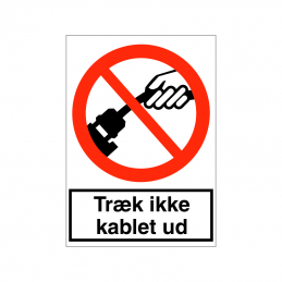 Træk ikke kablet ud