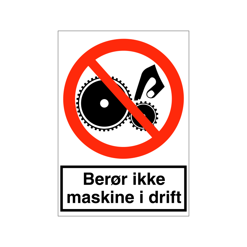 Berør ikke maskine i drift