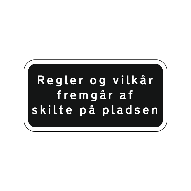 regler og vilkår fremgår af skilte på pladsen
